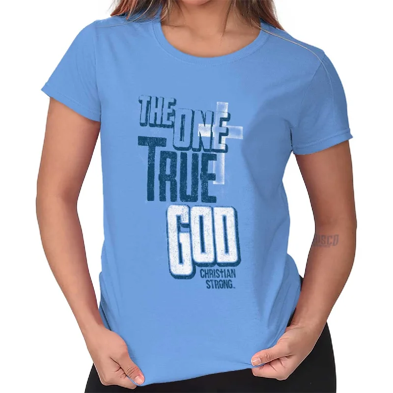 One True God Ladies T Shirt